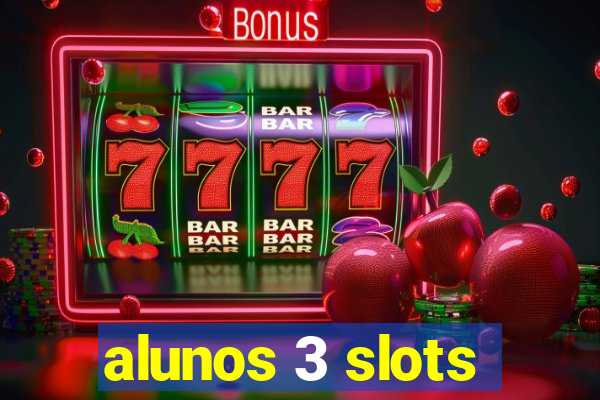 alunos 3 slots